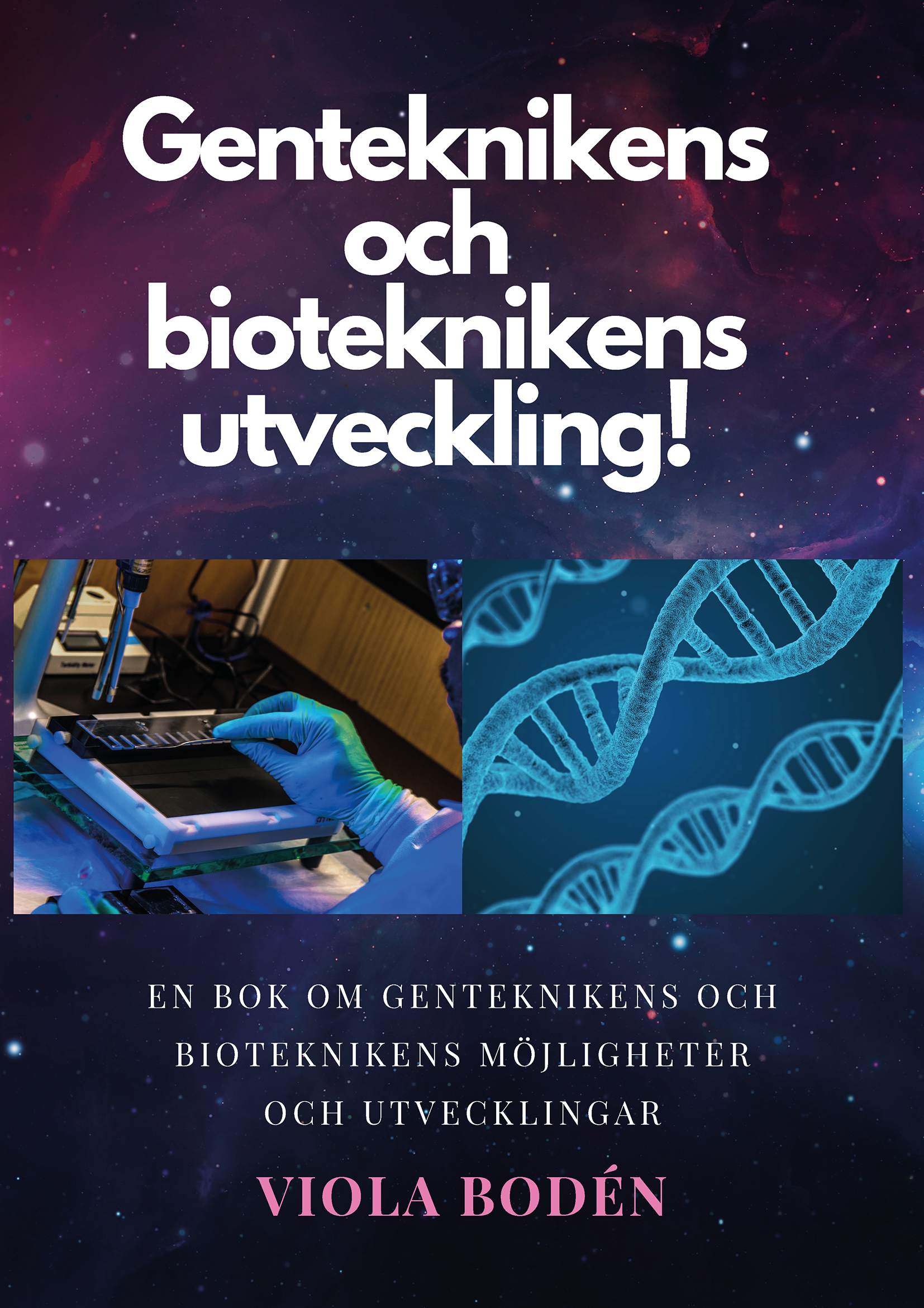 Genteknikens och bioteknikens utveckling!